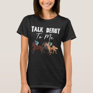 Camiseta Fale Com Derby Para Mim Raça De Cavalos De Corrida