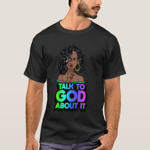 Camiseta Fale com Deus sobre isso mulher negra melanina irm