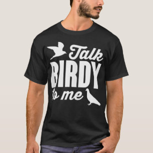 Camiseta Fale Com O Birdy Para Mim Um Pássaro Engraçado A V