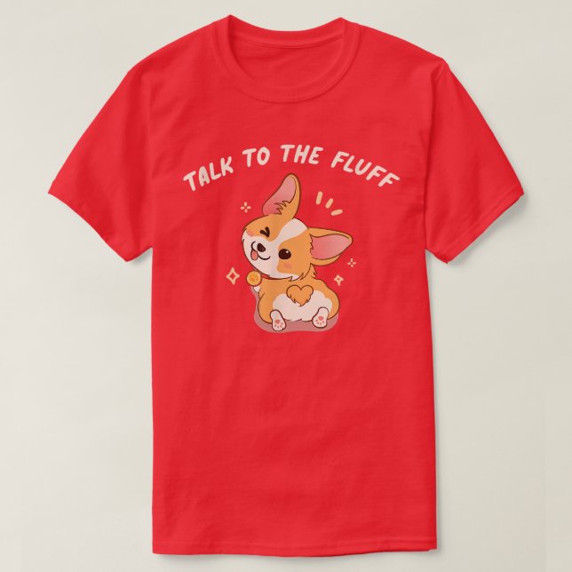 Camiseta Fale Com O Fluff Pembroke Welsh Corgi (Frente do Design)