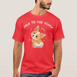 Camiseta Fale Com O Fluff Pembroke Welsh Corgi