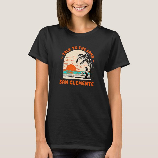 Camiseta Fale Com O Sand San Clemente Beach California Oce (Frente)