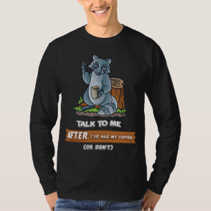 Camiseta Fale comigo depois que eu tiver meu café ou não ti