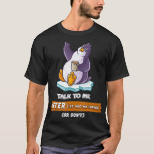 Camiseta Fale comigo depois que eu tiver meu café ou não ti