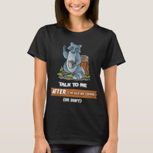 Camiseta Fale comigo depois que eu tiver meu café ou não ti