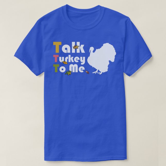 Camiseta Fale Comigo Sobre A Turquia Ação de Graças (Frente do Design)