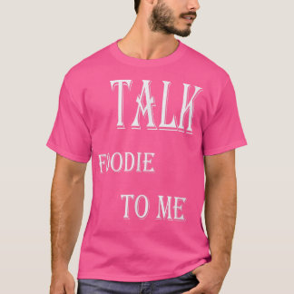 Camiseta Fale Foodie Comigo Cozinhar
