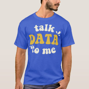Camiseta Fale-Me Com Dados Científicos