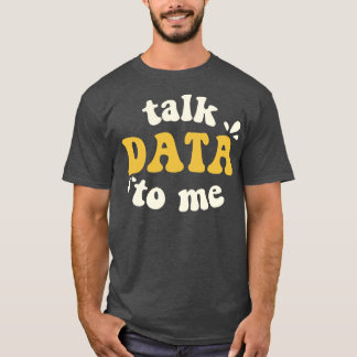 Camiseta Fale-Me Com Dados Científicos