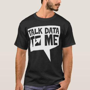 Camiseta Fale-me sobre Dados do Geek de Análise Cientista d