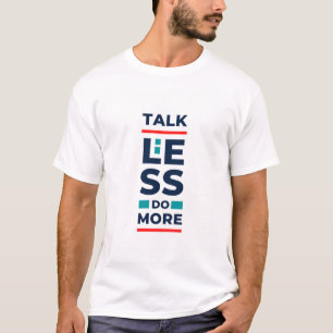 Camiseta Fale menos faça mais