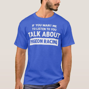 Camiseta Fale Sobre A Corrida De Pombo - Engraçada Corrida