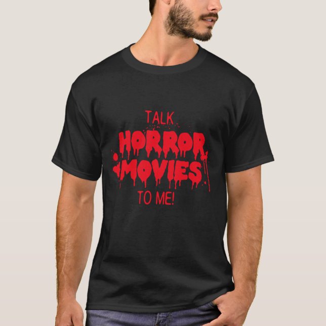 Camiseta Fale sobre filmes de terror para mim trazendo text (Frente)