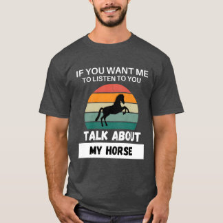 Camiseta Fale sobre o meu presente de Cavalo