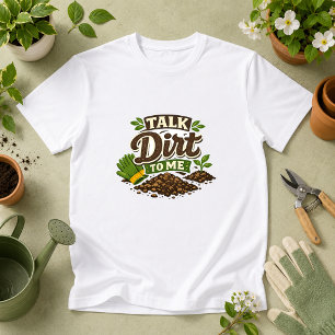 Camiseta Fale Sujeira Para Mim Humor de Jardim