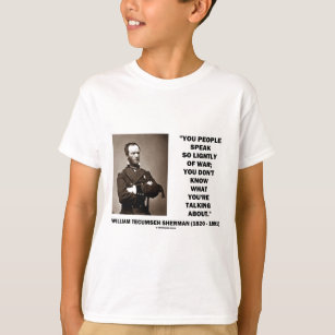Camiseta Fale tão levemente da guerra William T. Sherman