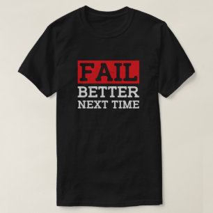 Camiseta Falha melhor da próxima vez - Design de Motto Insp