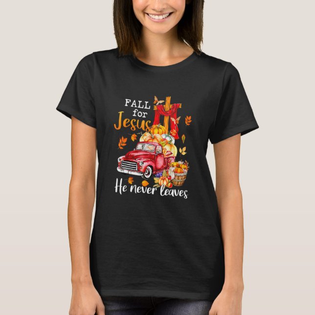 Camiseta Fall For Jesus He Never Leaves Autumn Christian Pr (Frente)