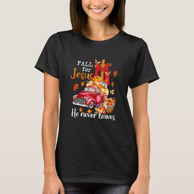 Camiseta Fall For Jesus He Never Leaves Autumn Christian Pr (Frente)