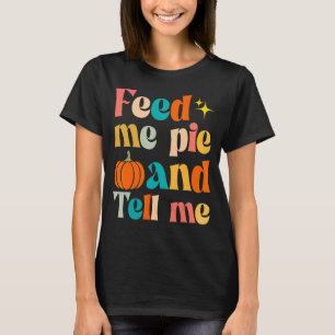 Camiseta Fall me alimente torta e diga que sou bonito graça