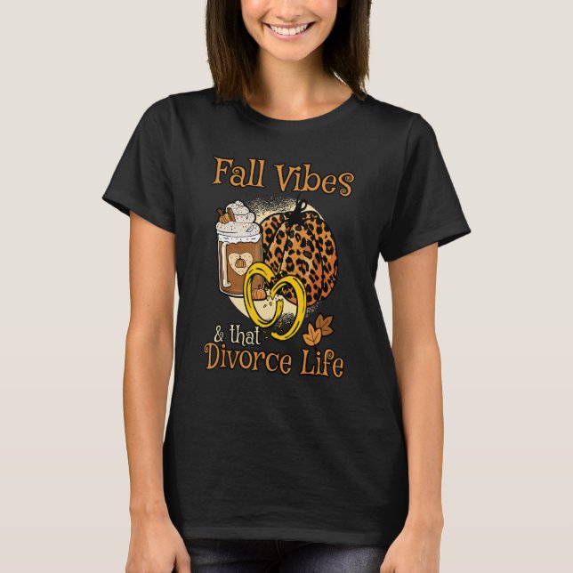 Camiseta Fall Vibes Que Divorciam A Vida Ex Marido Ex-Espos (Frente)
