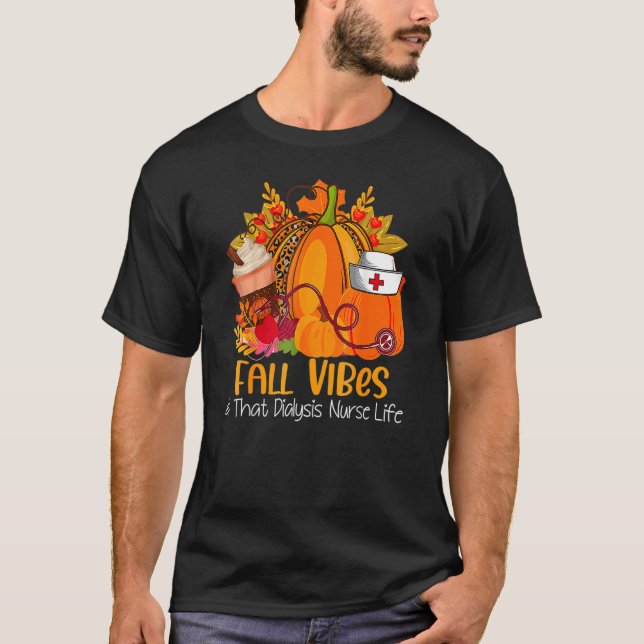 Camiseta Fall Vibes & That Dialysis Nurse Life Fall Autumn  (Frente)