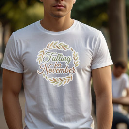 Camiseta Falling for November - Fall Design
