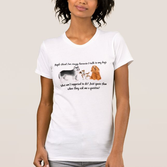 Camiseta "Falo com os meus cães" Mulheres (Frente)