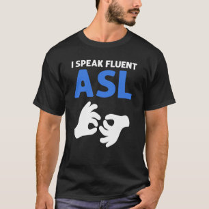 Camiseta Falo Fluent ASL Sinal Linguagem de Mão Imprensa Su