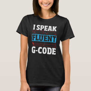Camiseta Falo Fluent G Code CNC Machinist CNC Operador