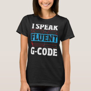 Camiseta Falo Fluent G Code CNC Machinist CNC Operador