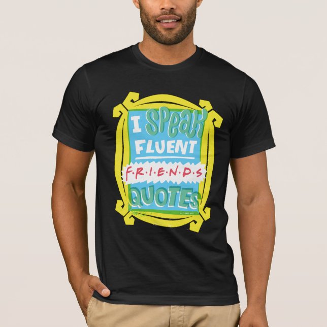 Camiseta Falo fluentemente Citações FRIENDS™ - Olho mágico (Frente)