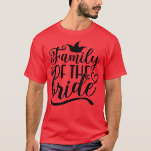 Camiseta Família Da Noiva Fora De Casamento E Solteiro