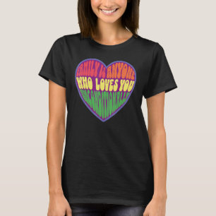 Camiseta família é qualquer pessoa que te ama incondicional