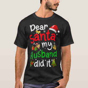 Camiseta Família Engraçada Papais noeis Meu Marido Fez Isso