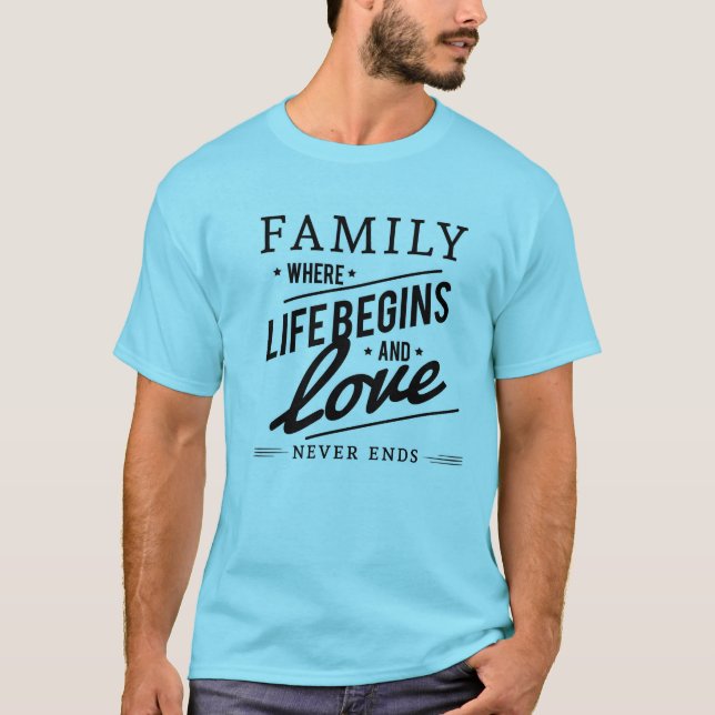 CAMISETA FAMÍLIA ONDE A VIDA COMEÇA E O AMOR NUNCA TERMINA. (Frente)
