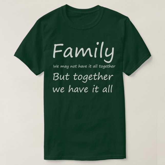 Camiseta Família, podemos não ter tudo junto, mas juntos (Frente do Design)