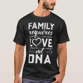 Camiseta Família Requer Amor Não Adoção De DNA Gotcha Dia T