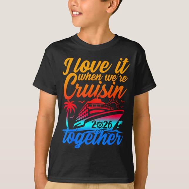 Camiseta Family Cruise 2026 I Love It When We're Cruisin' T (Frente)