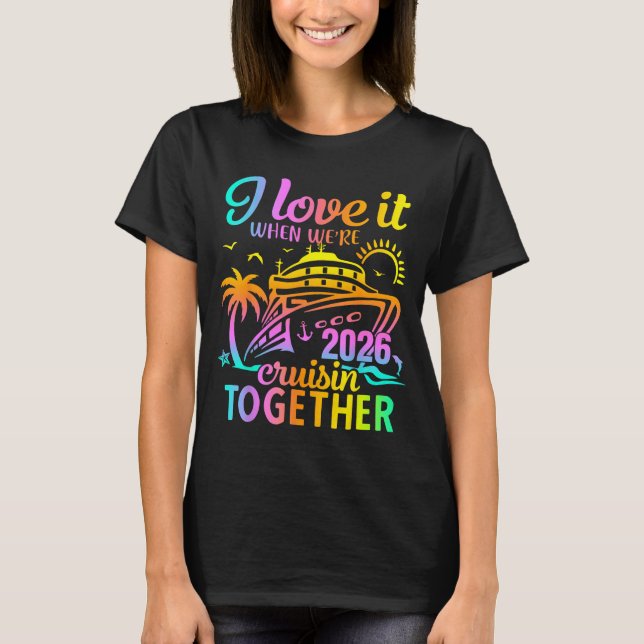 Camiseta Family Cruise 2026 I Love It When We're Cruisin' T (Frente)