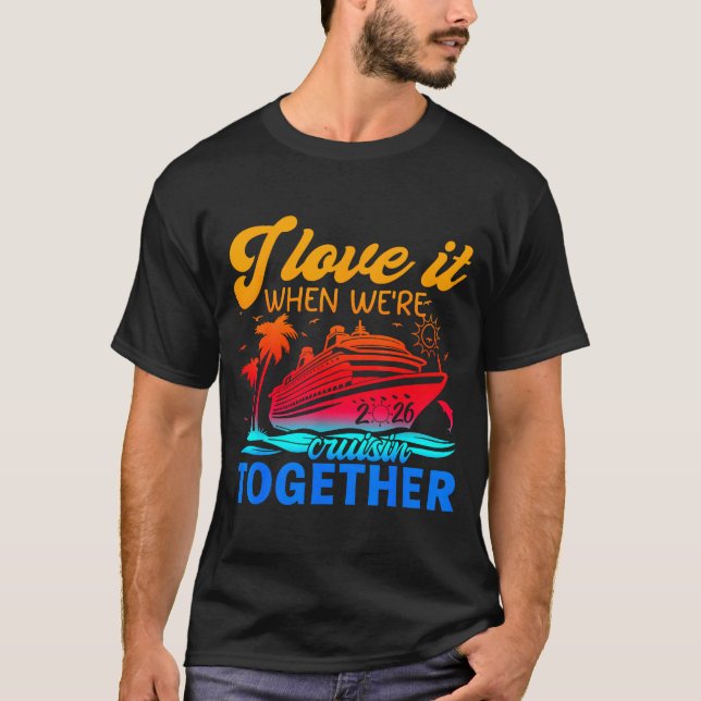 Camiseta Family Cruise 2026 I Love It When We're Cruisin' T (Frente)