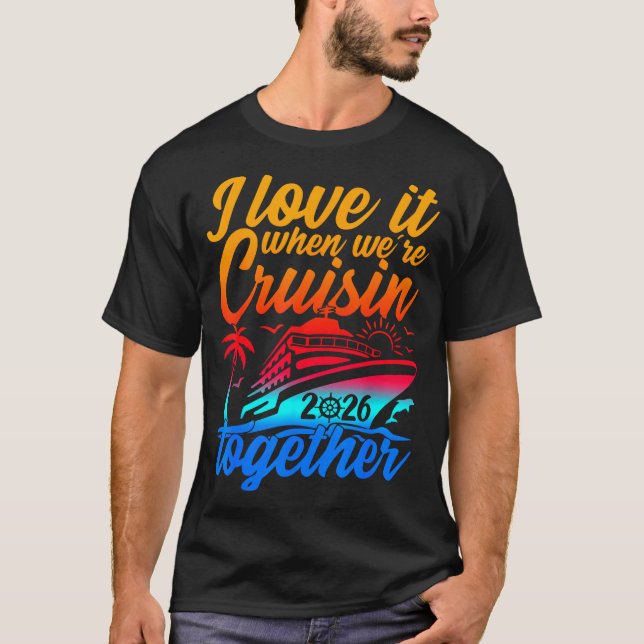Camiseta Family Cruise 2026 I Love It When We're Cruisin' T (Frente)