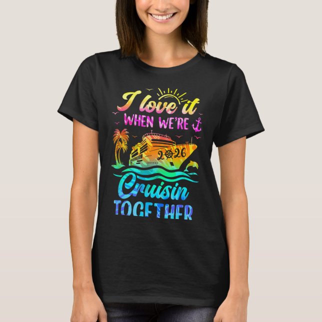 Camiseta Family Cruise 2026 I Love It When We're Cruisin' T (Frente)