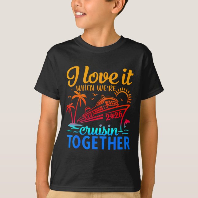 Camiseta Family Cruise 2026 I Love It When We're Cruisin' T (Frente)