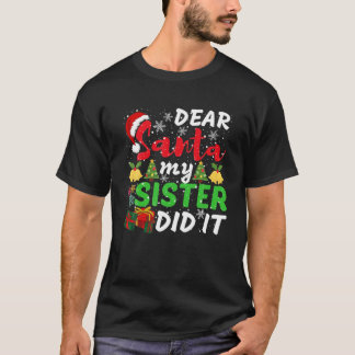 Camiseta Family Funny Dear Santa My Sister Did It Christmas