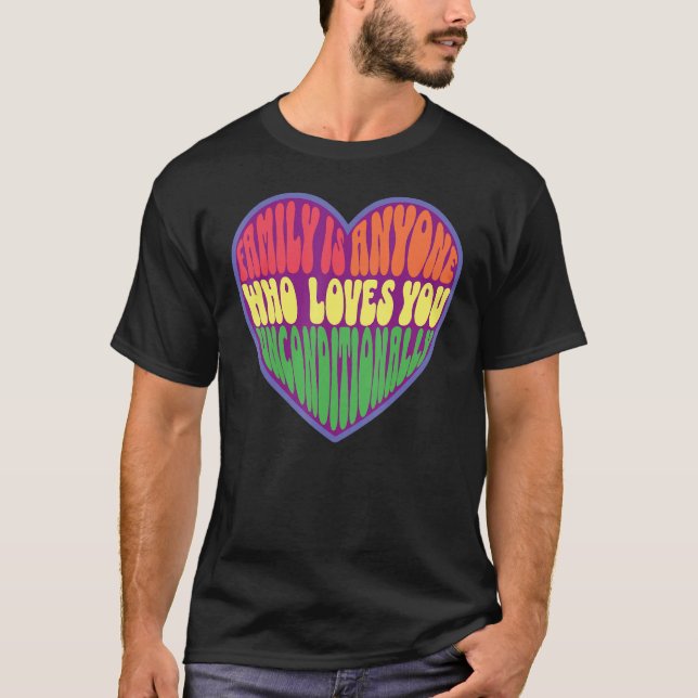 Camiseta family is anyone who loves you unconditionally LGB (Frente)