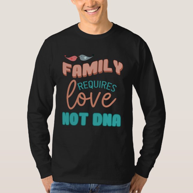 Camiseta Family Requires Love Not DNA Adoption Family  Mom  (Frente)