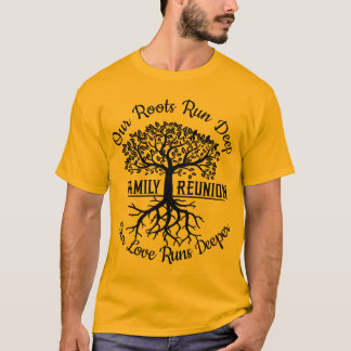 Camiseta Family Reunion Our Roots Run Deep Tree
