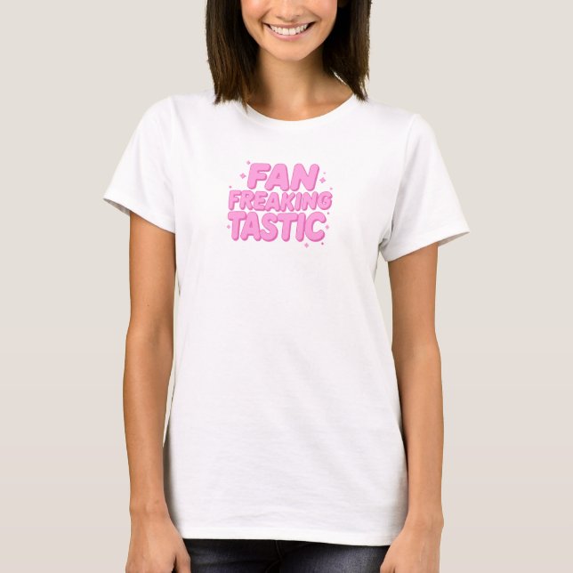 Camiseta Fan Freaking Tastic Funny Sarcastic  (Frente)
