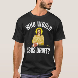Camiseta Fantasia Futebol Quem Seria Jesus Rascunho